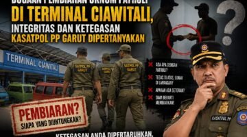 Dugaan Pembiaran Oknum Patroli di Terminal Ciawitali, Integritas dan Ketegasan Kasatpol PP Garut Dipertanyakan